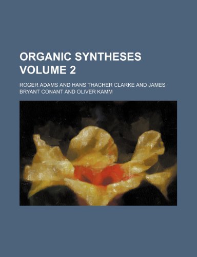 Organic syntheses Volume 2 (9781151725080) by Adams, Roger