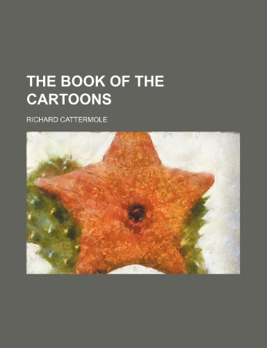 The Book of the Cartoons (9781151729958) by Cattermole, Richard