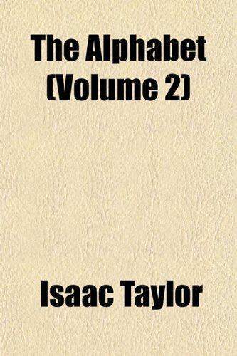 The Alphabet (Volume 2) (9781151733436) by Taylor, Isaac