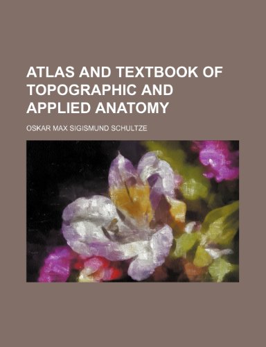 9781151736031: Atlas and textbook of topographic and applied anatomy