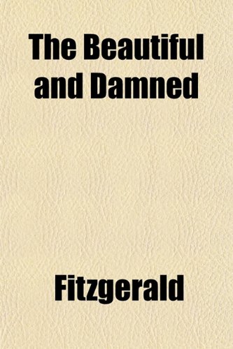 The Beautiful and Damned (9781151736963) by Fitzgerald