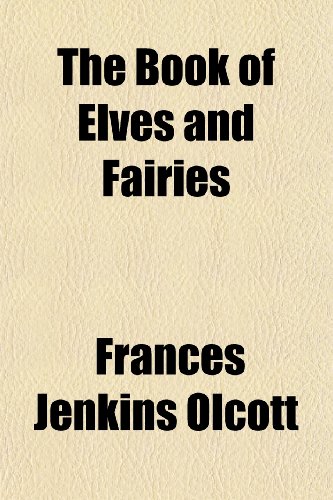 9781151738509: The Book of Elves and Fairies