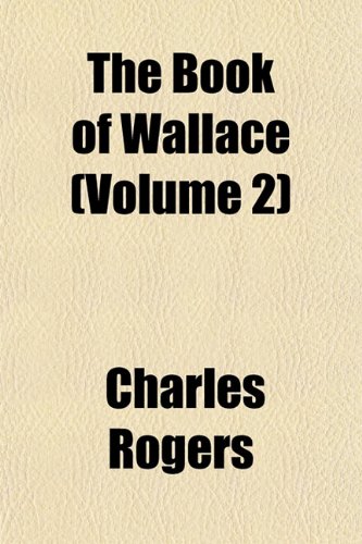 The Book of Wallace (Volume 2) (9781151738844) by Rogers, Charles