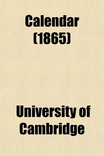 Calendar (1865) (9781151739827) by Cambridge, University Of