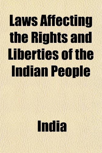 Laws Affecting the Rights and Liberties of the Indian People (9781151740960) by India