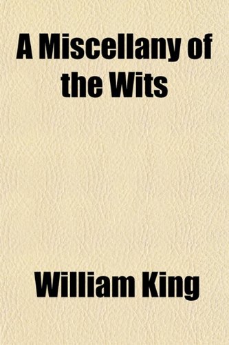 A Miscellany of the Wits (9781151743930) by King, William