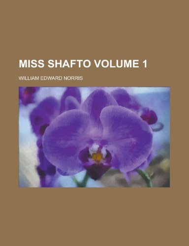 Miss Shafto (Volume 1) (9781151743985) by Norris, John Ed.; Norris, John Ed