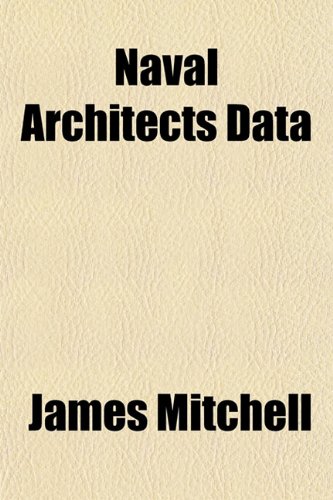 Naval Architects Data (9781151750914) by Mitchell, James