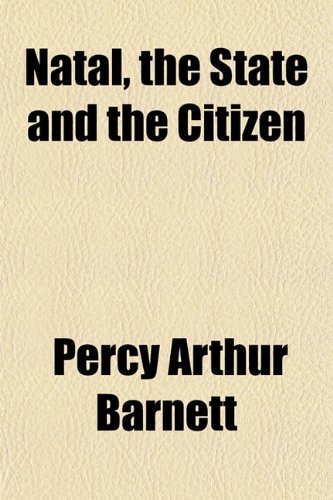 Natal, the State and the Citizen (9781151751027) by Barnett, Percy Arthur