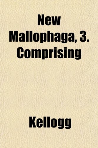 New Mallophaga, 3. Comprising (9781151754226) by Kellogg