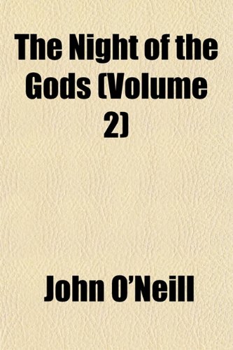 The Night of the Gods (Volume 2) (9781151756619) by O'Neill, John