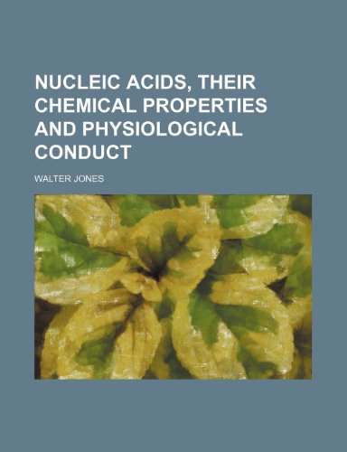 Nucleic acids, their chemical properties and physiological conduct (9781151759078) by Jones, Walter