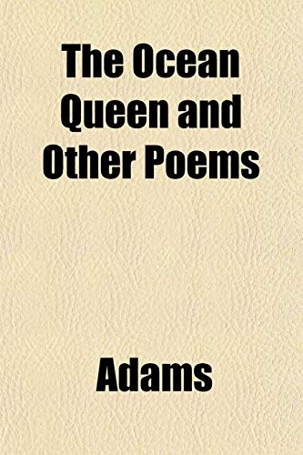 The Ocean Queen and Other Poems (9781151760463) by Adams