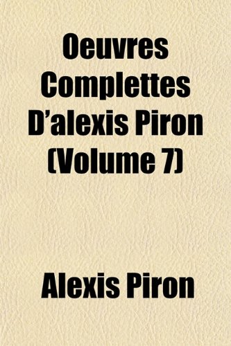 9781151760791: Oeuvres Complettes D'alexis Piron (Volume 7)