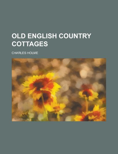 Old English Country Cottages (9781151762962) by Holme, Charles