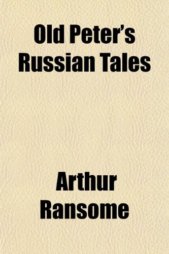Old Peter's Russian Tales (9781151763594) by Ransome, Arthur
