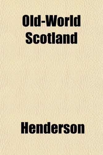 Old-World Scotland (9781151764423) by Henderson