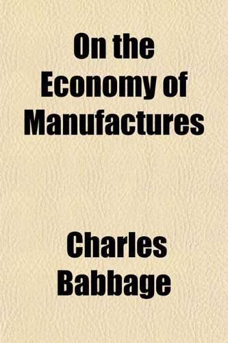 On the Economy of Manufactures (9781151764911) by Babbage, Charles