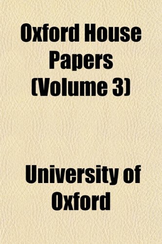 Oxford House Papers (Volume 3) (9781151770059) by Oxford, University Of
