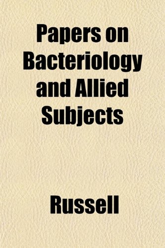 Papers on Bacteriology and Allied Subjects (9781151771803) by Russell