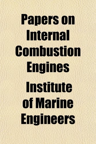 Papers on Internal Combustion Engines (9781151771841) by Engineers, Institute Of Marine