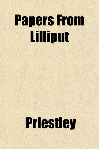 Papers From Lilliput (9781151772237) by Priestley