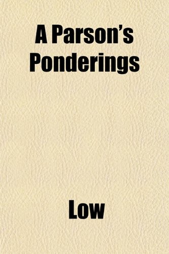 A Parson's Ponderings (9781151773821) by Low