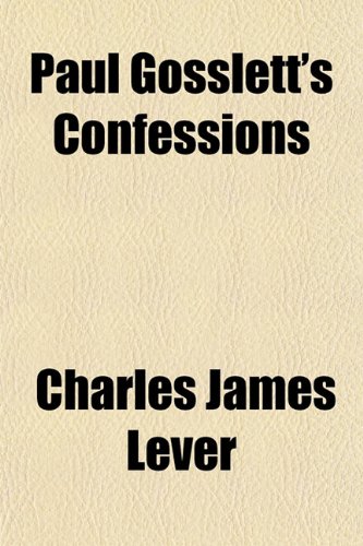 Paul Gosslett's Confessions (9781151775078) by Lever, Charles James