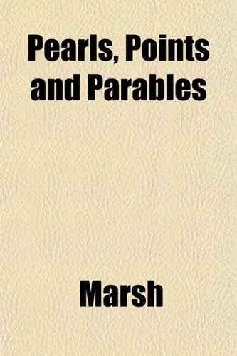 Pearls, Points and Parables (9781151776655) by Marsh