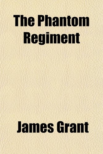 The Phantom Regiment (9781151779564) by Grant, James