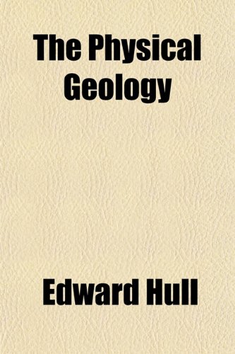 The Physical Geology (9781151781239) by Hull, Edward