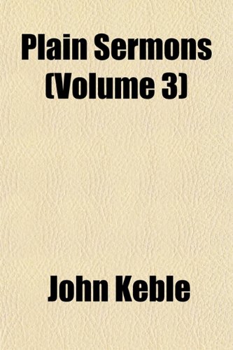 Plain Sermons (Volume 3) (9781151784049) by Keble, John