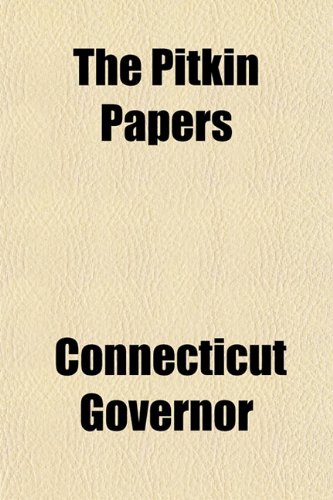 The Pitkin Papers (9781151784070) by Connecticut Governor