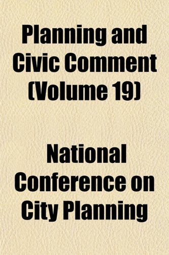 Planning and Civic Comment (Volume 19) (9781151784766) by Planning, National Conference On City
