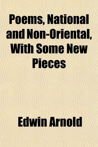 Poems, National and Non-Oriental, With Some New Pieces (9781151787293) by Arnold, Edwin