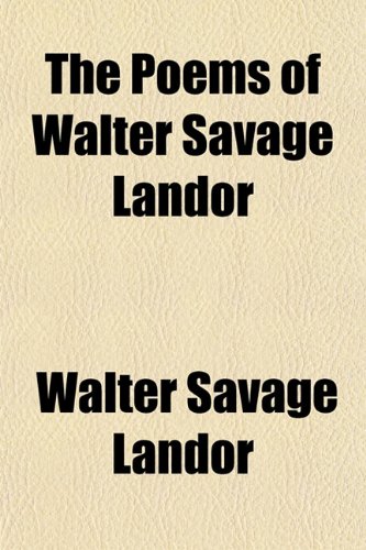 The Poems of Walter Savage Landor (9781151787798) by Landor, Walter Savage