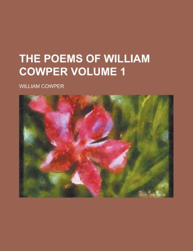 Beispielbild fr The Poems of William Cowper Volume 1 zum Verkauf von Phatpocket Limited