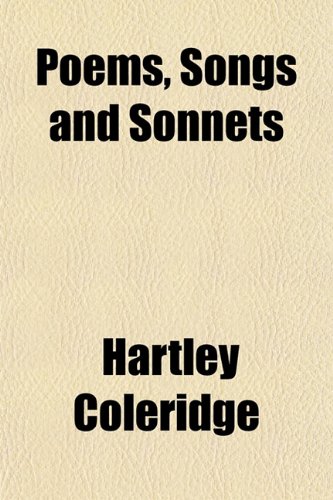 Poems, Songs and Sonnets (9781151788214) by Coleridge, Hartley