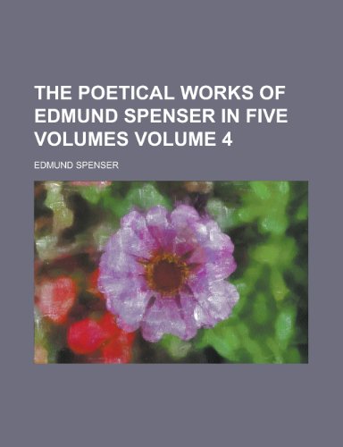9781151789716: The Poetical Works of Edmund Spenser in Five Volumes (Volume 4)