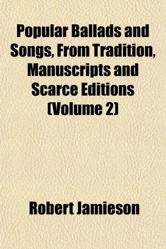 Popular Ballads and Songs, from Traditio (9781151792259) by [???]