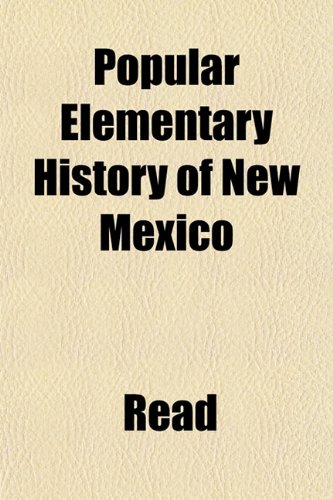 Popular Elementary History of New Mexico (9781151792594) by Read