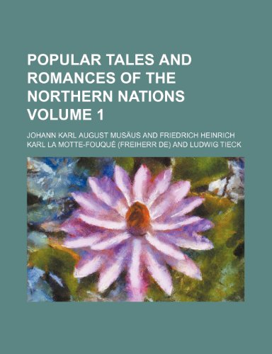Popular tales and romances of the northern nations Volume 1 (9781151792860) by Musaus, Johann Karl August
