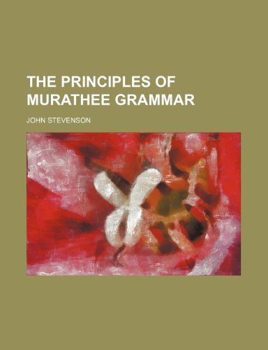 The principles of Murathee grammar (9781151799487) by Stevenson, John