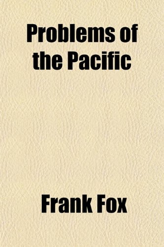 Problems of the Pacific (9781151800091) by Fox, Frank