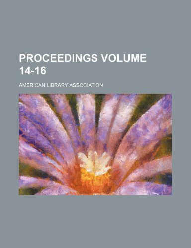 Proceedings Volume 14-16 (9781151800275) by Association, American Library