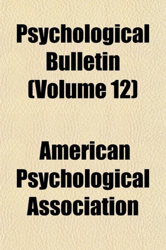 Psychological Bulletin (Volume 12) (9781151802187) by Association, American Psychological