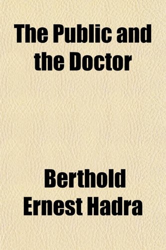 9781151804259: The Public and the Doctor