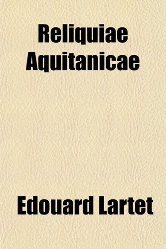 9781151811646: Reliquiae Aquitanicae