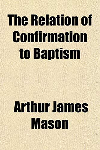Stock image for The Relation of Confirmation to Baptism for sale by medimops
