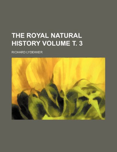 The royal natural history Volume Ñ‚. 3 (9781151814524) by Lydekker, Richard